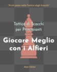 Image for Tattica di Scacchi per Principianti, Giocare Meglio con i Alfieri : 500 problemi di Scacchi per Padroneggiare i Alfieri