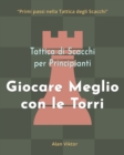 Image for Tattica di Scacchi per Principianti, Giocare Meglio con le Torri