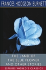 Image for The Land of the Blue Flower and Other Stories (Esprios Classics)