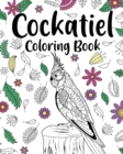Image for Cockatiel Coloring Book : Activity Coloring Books, Floral Mandala Coloring, Stress Relief Picture
