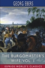 Image for The Burgomaster&#39;s Wife, Vol. 1 (Esprios Classics)