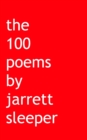 Image for The 100 poems by jarrett sleeper