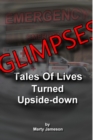 Image for Glimpses : Tales Of Lives Turned Upside-down