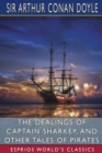 Image for The Dealings of Captain Sharkey, and Other Tales of Pirates (Esprios Classics)