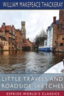 Image for Little Travels and Roadside Sketches (Esprios Classics)