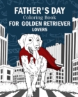 Image for Father&#39;s Day Coloring Book for Golden Retriever Lovers : Coloring Books for Adult, Activity Stress Relief Picture, Daddy is My Superhero