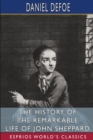 Image for The History of the Remarkable Life of John Sheppard (Esprios Classics)