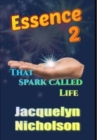 Image for Essence 2 : That Spark Called Life