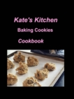 Image for Kate&#39;s Kitchen Baking Cookies Cookbook