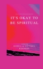 Image for It&#39;s Okay to Be Spiritual