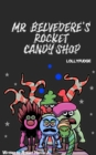Image for Mr. Belvedere&#39;s Rocket Candy Shop : Lollyfudge