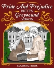 Image for Pride and Prejudice but it&#39;s Greyhound Version Coloring Book