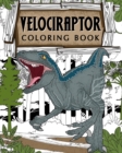 Image for Velociraptor Coloring Book : Dinosaur Coloring Pages, Coloring Books for Adults, Stress Relief Activity Book