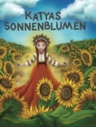 Image for Katya&#39;s Sunflowers : German Language Edition
