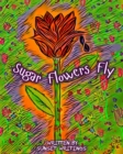 Image for Sugar Flowers Fly