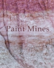 Image for Paint Mines : Photographs by Theresa Corrada