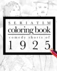 Image for Seriatim coloring book : Comedy shorts of 1925