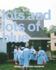 Image for Lots and Lots of Blue