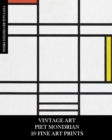 Image for Vintage Art : Piet Mondrian: 20 Fine Art Prints for Framing, Collages, Decoupage and Junk Journals