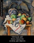 Image for Vintage Art : Paul Cezanne: 20 Fine Art Prints: Post-Impressionist Ephemera for Framing, Decoupage and Junk Journals