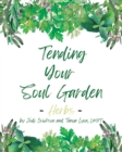 Image for Tending Your Soul Garden - Herbs