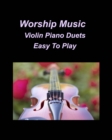 Image for Worship Music Violin Piano Duets Easy To Play