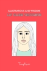 Image for Lip Gloss Thoughts : Illustrations and Wisdom