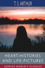 Image for Heart-Histories and Life-Pictures (Esprios Classics)