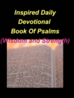Image for Inspired Daily Devotional Book Of Psalms (Wisdom and Strength)
