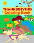 Image for Thanksgiving Coloring Book : For Kids and Toddlers with Pilgrims, Pumpkins and Turkeys ¦ Happy Thanksgiving