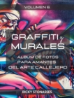 Image for GRAFFITI y MURALES #6 : ?lbum de fotos para los amantes del arte callejero - Vol. 6