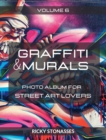 Image for GRAFFITI and MURALS #6 : Photo album for Street Art Lovers - Volume n.6