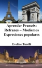 Image for Aprender Franc?s : Refranes - Modismos - Expresiones populares