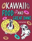Image for Kawaii Food and Great Dane Coloring Book : Activity Pages, Painting Menu Cute and Animal Playful Pictures