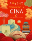 Image for Esplorando la Cina - Libro da colorare culturale - Disegni creativi classici e contemporanei di simboli cinesi