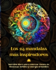 Image for Los 23 mandalas m?s inspiradores - Incre?ble libro para colorear fuente de bienestar infinito y energ?a arm?nica : Herramienta art?stica de autoayuda para una relajaci?n y creatividad plenas