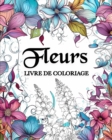 Image for Fleurs Livre de Coloriage : Uniques Motifs Floraux, Livre de Coloriage pour Adultes