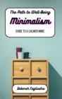 Image for The Path to Well-Being : Minimalism: Guide to a Calmer Mind