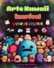 Image for Arte kawaii incr?vel - Livro de colorir - Desenhos ador?veis e divertidos de kawaii para todas as idades
