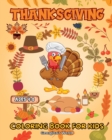Image for Thanksgiving Coloring Book for Kids ages 4-8 : Funny and Cute Pages with Happy Autumn Scenes for Children, Boys and Girls