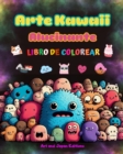 Image for Arte kawaii alucinante - Libro de colorear - Adorables y divertidos dise?os kawaii para todas las edades