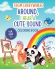 Image for From everywhere around, I hear a cute sound : Nature coloring book for children