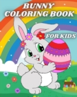 Image for Bunny Coloring Book for Kids : Easter Egg and Cute Rabbits Coloring Pages for Preschoolers and Toddlers