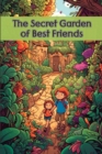 Image for The Secret Garden of Best Friends : A Collection of Friendship and Family Relationships Short Stories