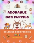 Image for Adorable Dog Puppies - Coloring Book for Kids - Creative Scenes of Cute Baby Dogs - Perfect Gift for Children