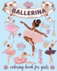 Image for Ballerina Coloring Book for Girls : Ages 4-8. Cute &amp; Simple Ballet Coloring pages for Toddlers who Love Dancing