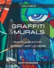 Image for GRAFFITI and MURALS #5 : Photo album for Street Art Lovers - Volume n.5