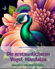 Image for Die erstaunlichsten Vogel-Mandalas Malbuch f?r Erwachsene Anti-Stress-Motive zur F?rderung der Kreativit?t