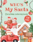 Image for Who&#39;s My Santa : Christmas coloring book for children ages 2-6