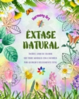 Image for ?xtase natural - Incr?vel livro de colorir que funde mandalas com a natureza para alcan?ar o relaxamento total